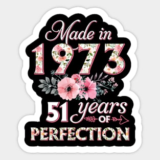 T4511973 Made in 1973 51 Years of Perfection Floral Parttern 51th Birthday for Women Sticker